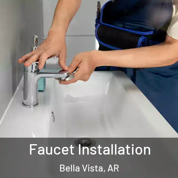  Faucet Installation Bella Vista, AR