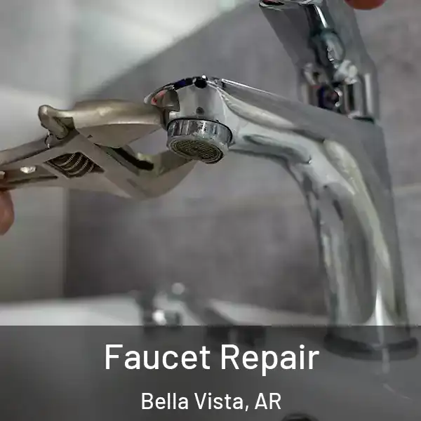  Faucet Repair Bella Vista, AR