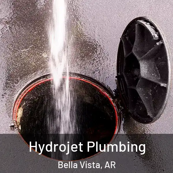  Hydrojet Plumbing Bella Vista, AR