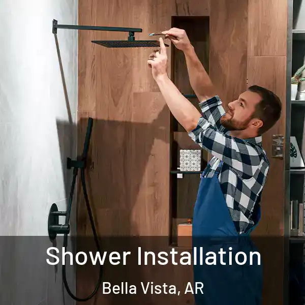  Shower Installation Bella Vista, AR