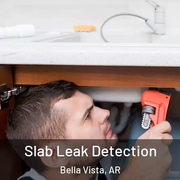  Slab Leak Detection Bella Vista, AR