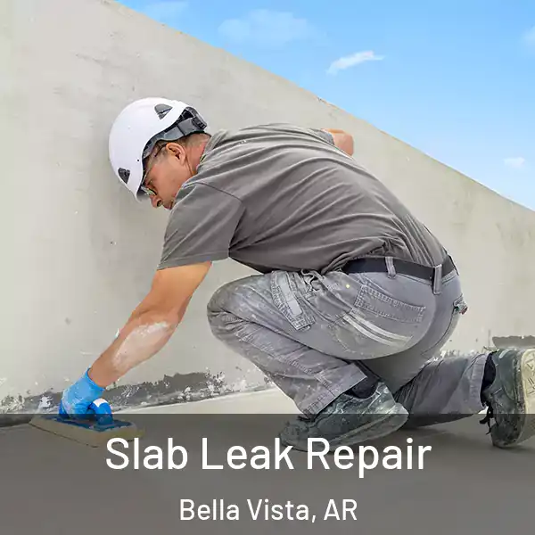  Slab Leak Repair Bella Vista, AR