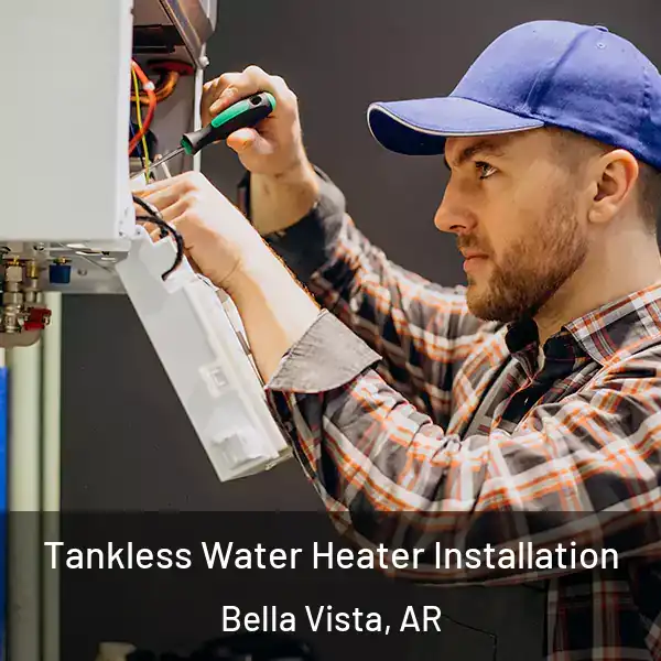  Tankless Water Heater Installation Bella Vista, AR