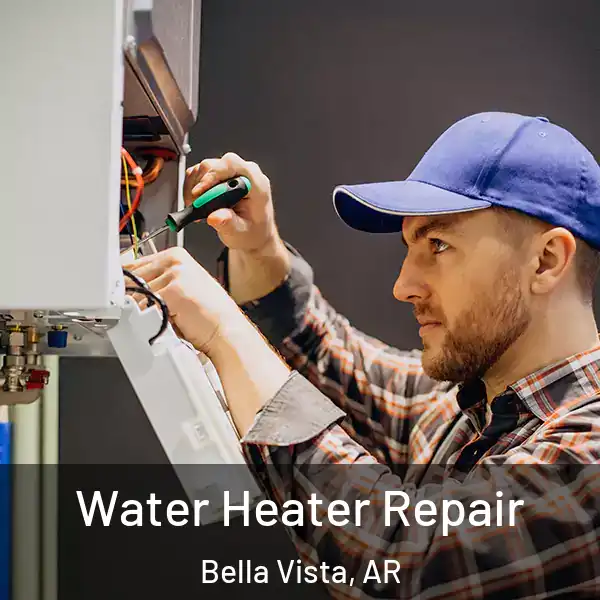  Water Heater Repair Bella Vista, AR