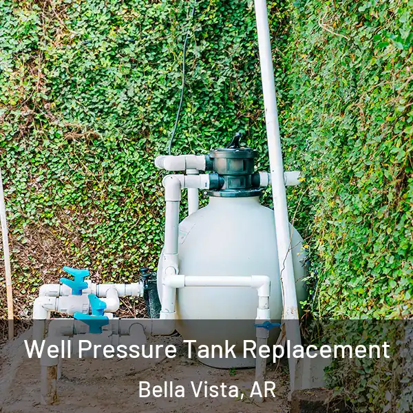  Well Pressure Tank Replacement Bella Vista, AR